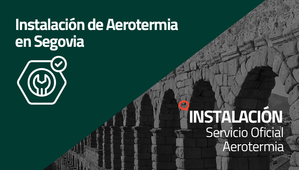 Instalación de Aerotermia en Segovia