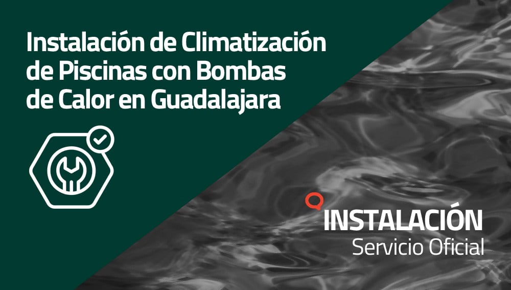 Instalación de Climatización de piscinas con bombas de calor en Guadalajara