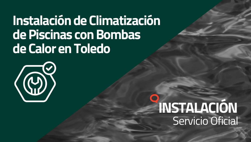 Instalación de Climatización de piscinas con bombas de calor en Toledo