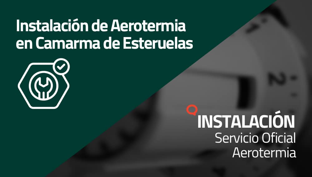 Instalación de Aerotermia en Camarma de Esteruelas
