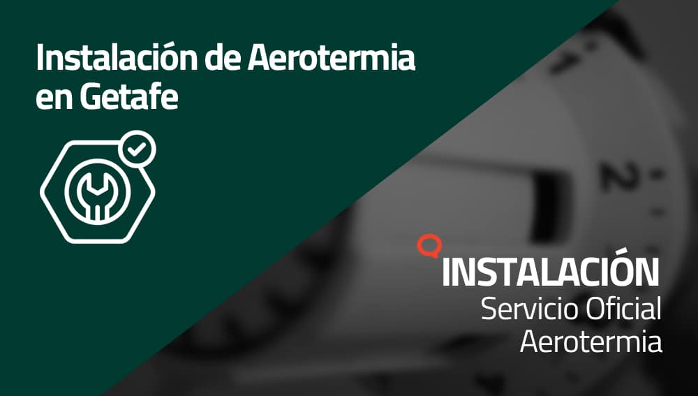 Instalación de Aerotermia en Getafe