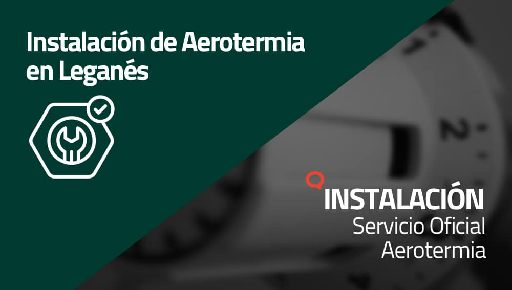Instalación de Aerotermia en Leganés