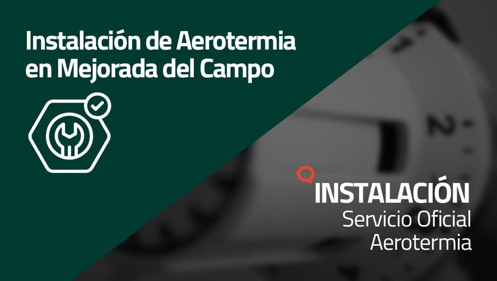 Instalación de Aerotermia en Mejorada del Campo