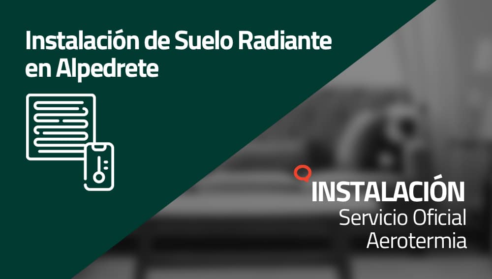Instalación de Suelo Radiante en Alpedrete