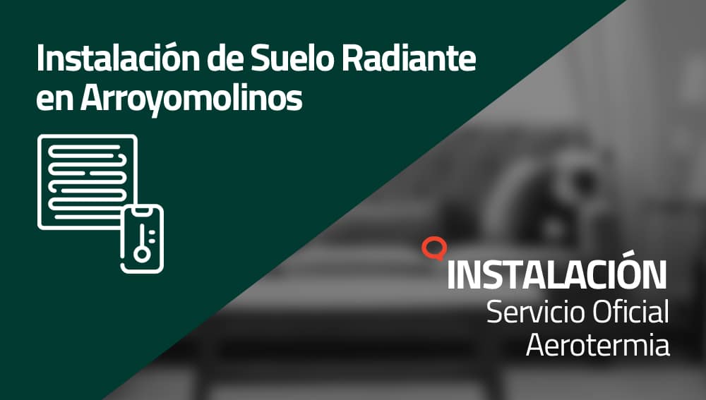 Instalación de Suelo Radiante en Arroyomolinos