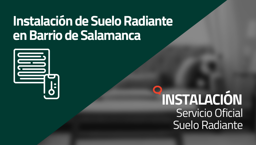 Instalación de Suelo Radiante en Barrio de Salamanca